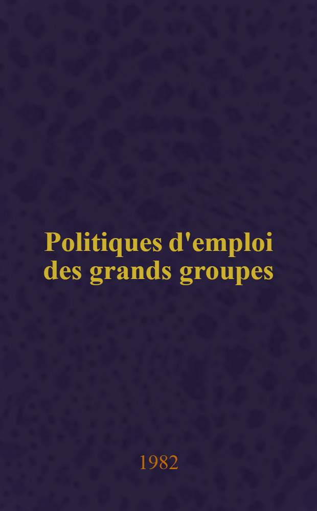 Politiques d'emploi des grands groupes