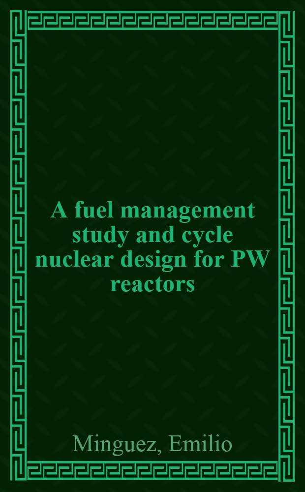 A fuel management study and cycle nuclear design for PW reactors