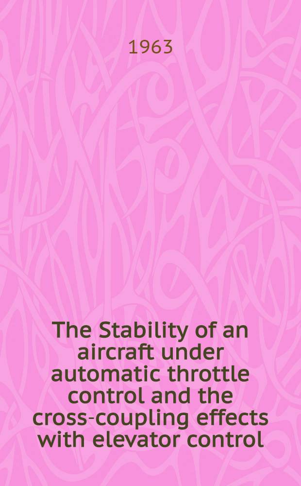 The Stability of an aircraft under automatic throttle control and the cross-coupling effects with elevator control
