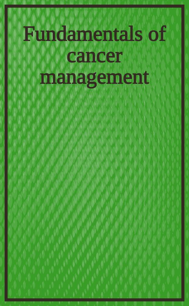 Fundamentals of cancer management