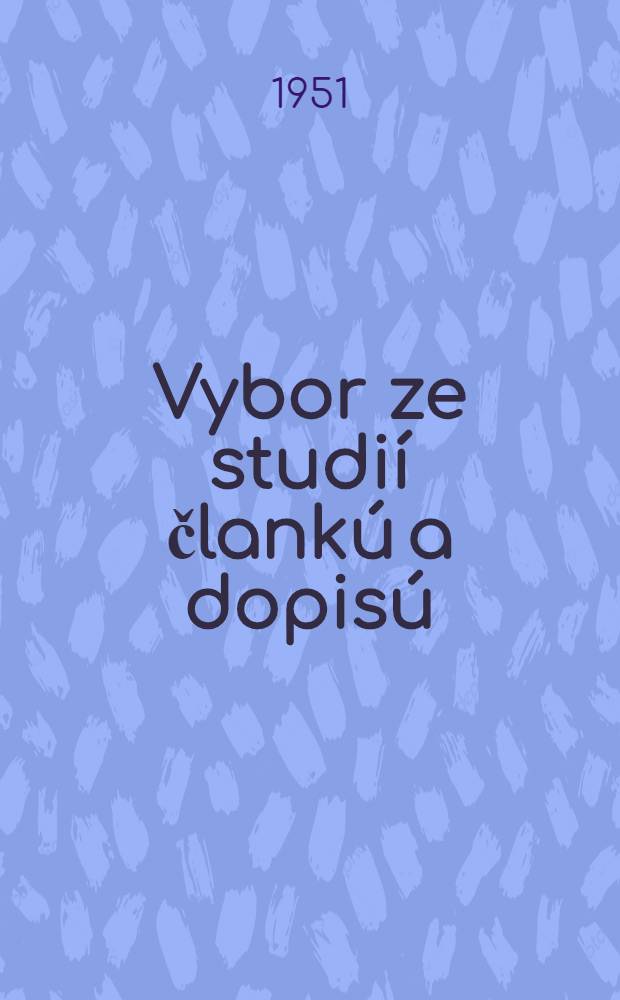 Vybor ze studií člankú a dopisú