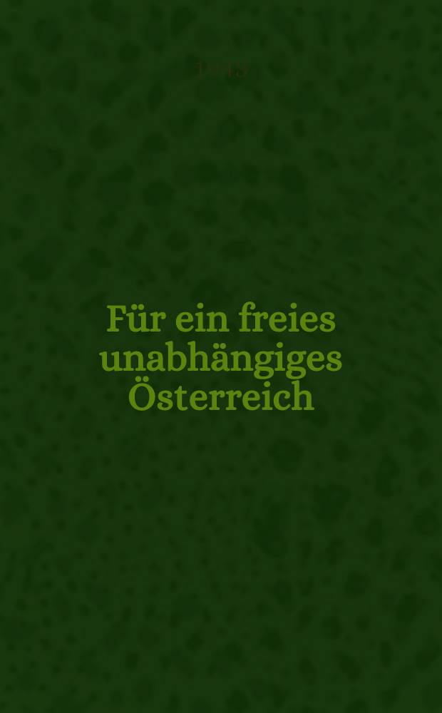 Für ein freies unabhängiges Österreich