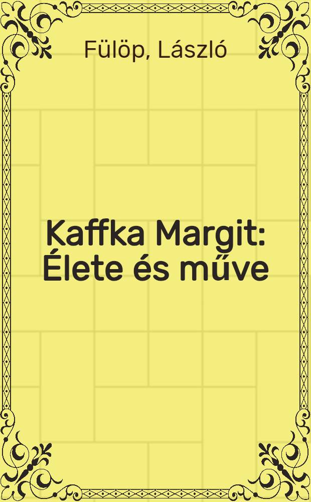 Kaffka Margit : Élete és műve
