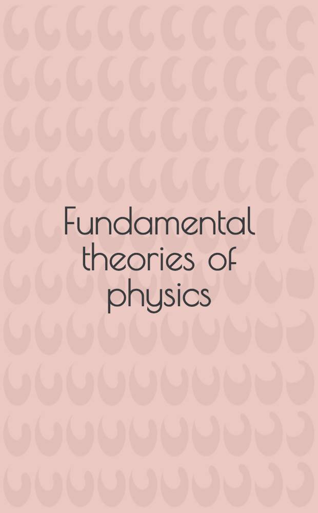Fundamental theories of physics : A new international book series on the fundamental theories of physics: their clarification, development and application. 17 : Theory and applications of the Poincar&eacute; group