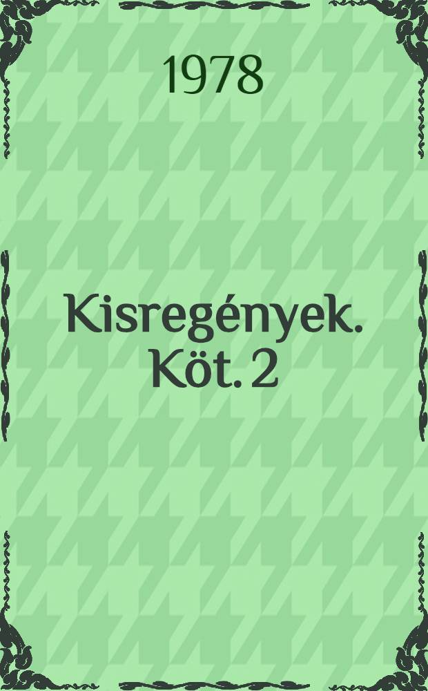 Kisregények. Köt. 2 : [Pilli története ; Mit tudom én! Egy magány története ; A sanda bohóc ; Goldnágel Efráim csodálatos kalandjai ; Szívek a hínárban ; Önvallomás a pálya végén]