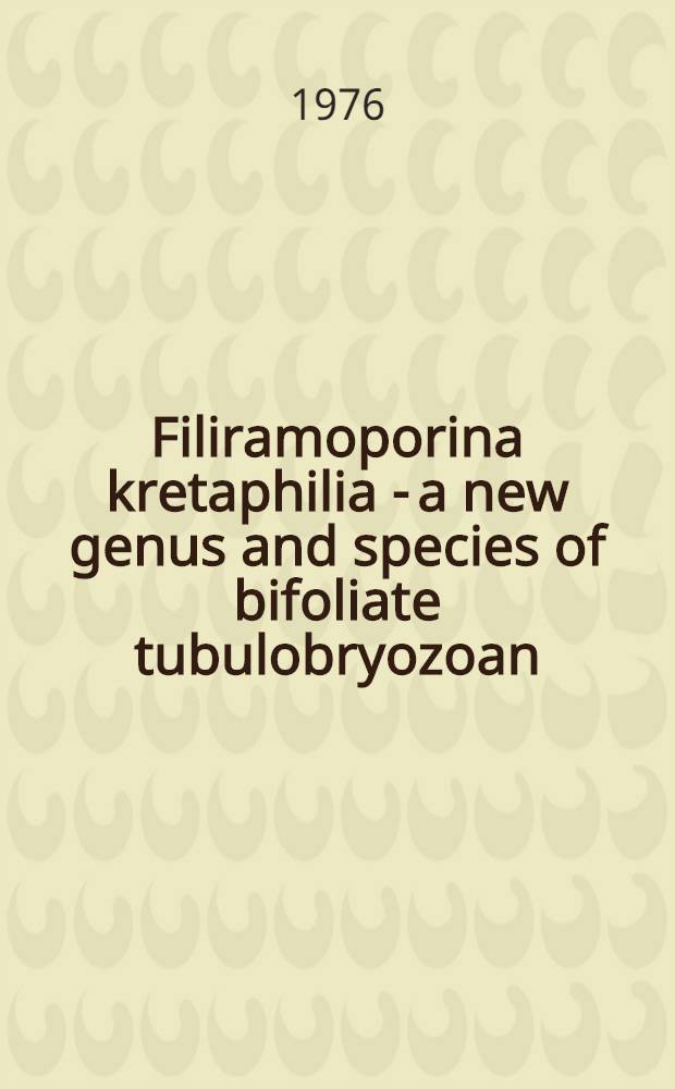 Filiramoporina kretaphilia - a new genus and species of bifoliate tubulobryozoan (Ectoprocta) from the Lower Permian Wreford Megacyclothem of Kansas