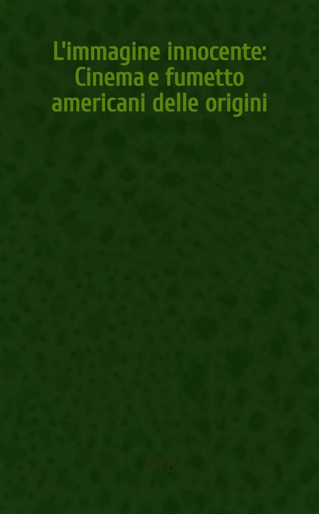 L'immagine innocente : Cinema e fumetto americani delle origini