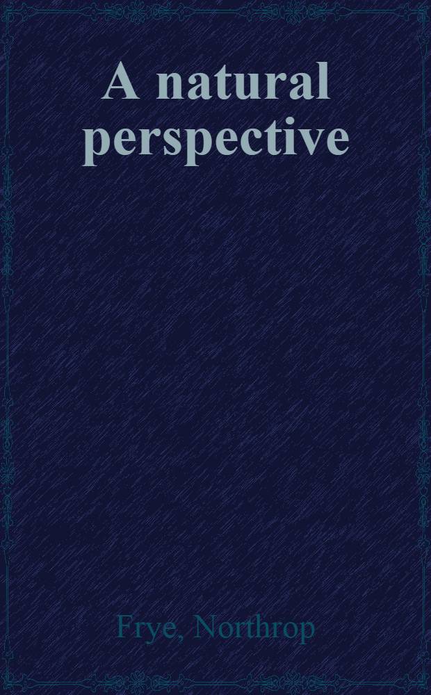 A natural perspective : The development of Shakespearean comedy and romance