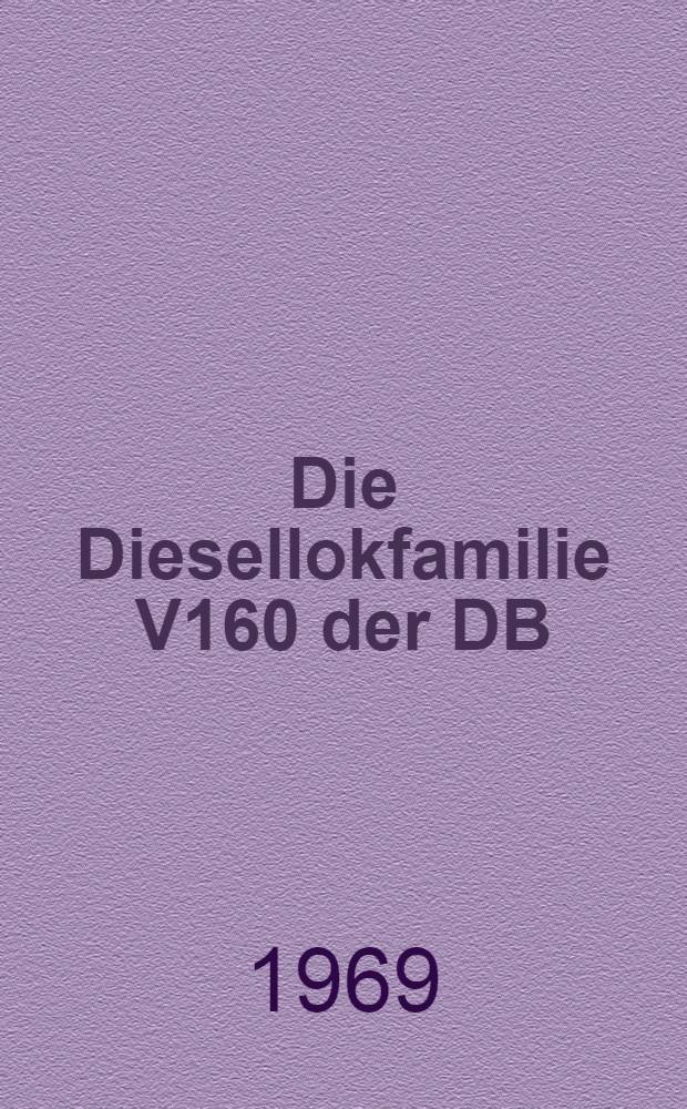Die Diesellokfamilie V160 der DB : Entstehungsgeschichte und Hauptmerkmale
