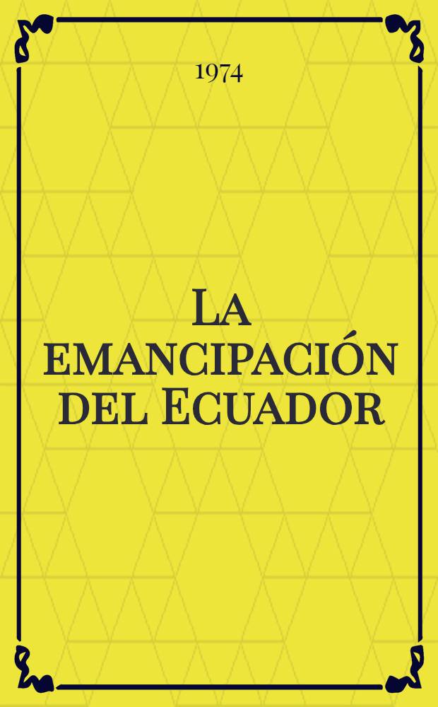 La emancipación del Ecuador : (El libertador y sucre en el sur). T. 3
