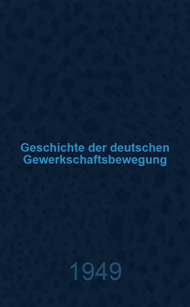 Geschichte der deutschen Gewerkschaftsbewegung : Eine Kurzgefasste Darstellung