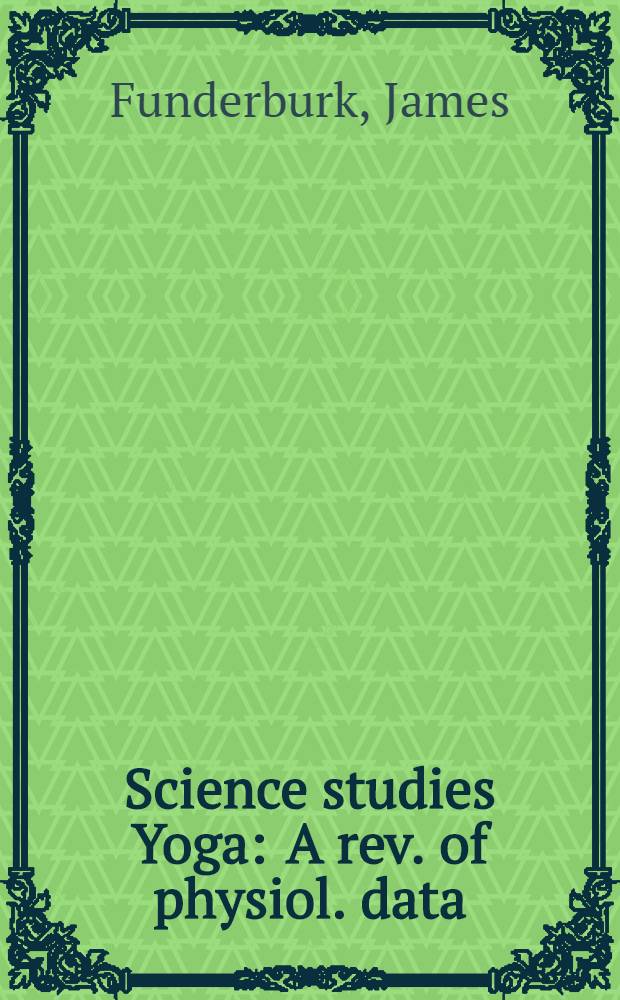 Science studies Yoga : A rev. of physiol. data