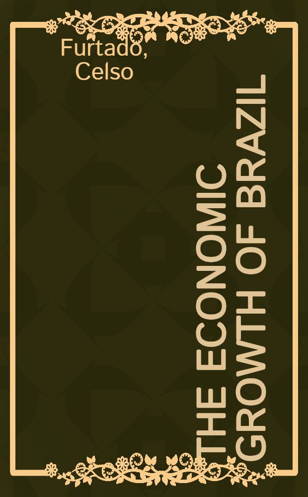 The economic growth of Brazil : A survey from colonial to modern times
