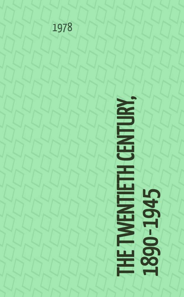 The twentieth century, 1890-1945