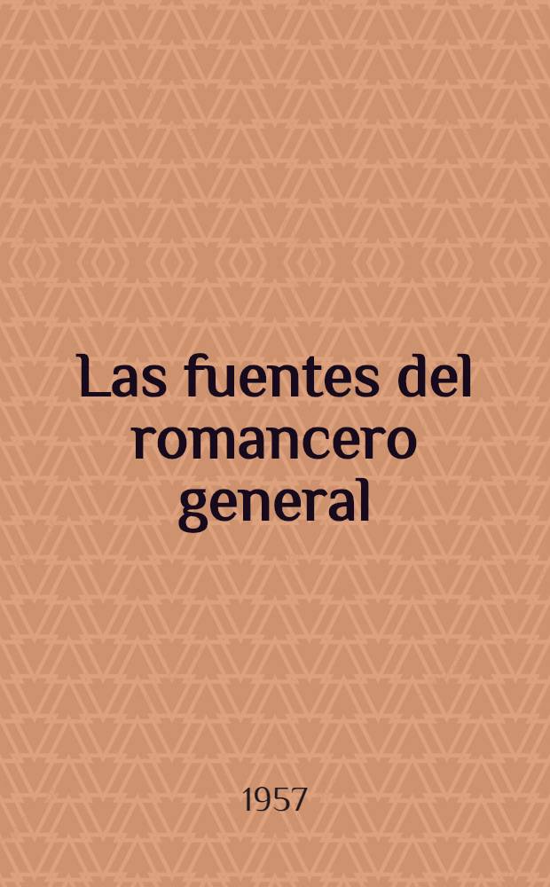 Las fuentes del romancero general : (Madrid, 1600). 11 : Flor de varios romances