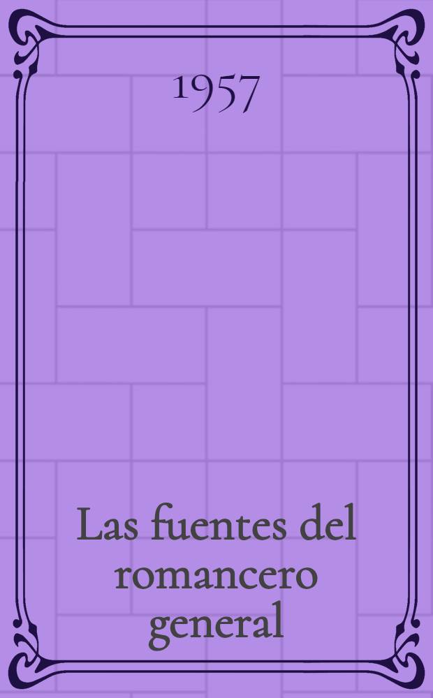 Las fuentes del romancero general : (Madrid, 1600). 12 : Suplemento: romances diversos no incluidos en los once tomos precedentes