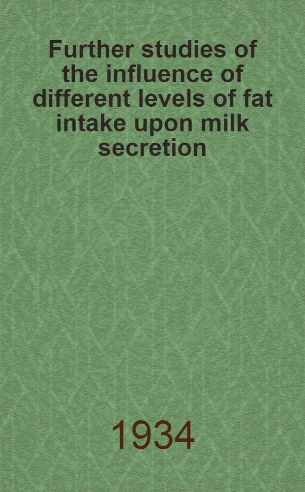Further studies of the influence of different levels of fat intake upon milk secretion