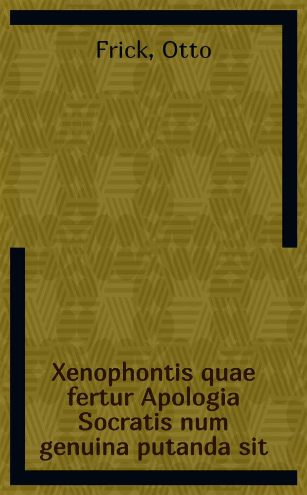 Xenophontis quae fertur Apologia Socratis num genuina putanda sit