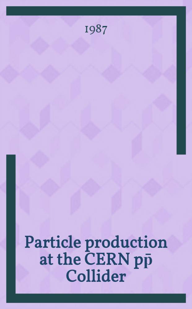 Particle production at the CERN pp̄ Collider : Akad. avh