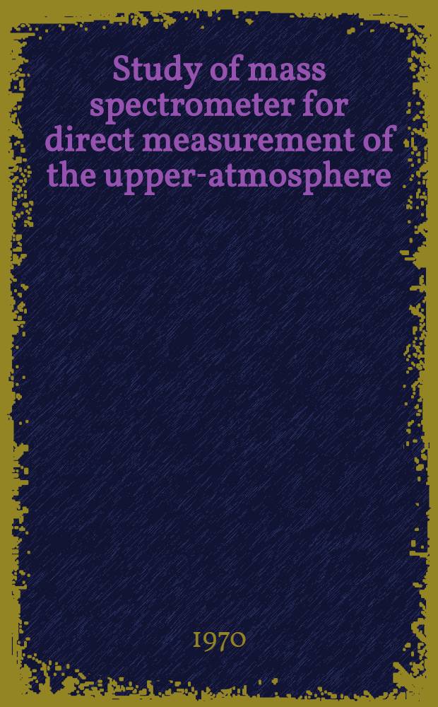 Study of mass spectrometer for direct measurement of the upper-atmosphere