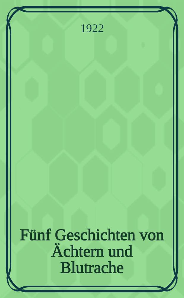 Fünf Geschichten von Ächtern und Blutrache