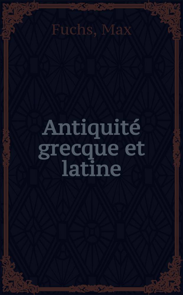 Antiquit&eacute; grecque et latine