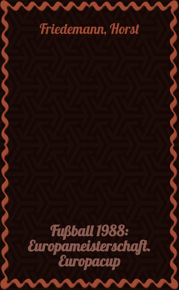 Fußball 1988 : Europameisterschaft. Europacup : Ber. Reportagen. Statistik