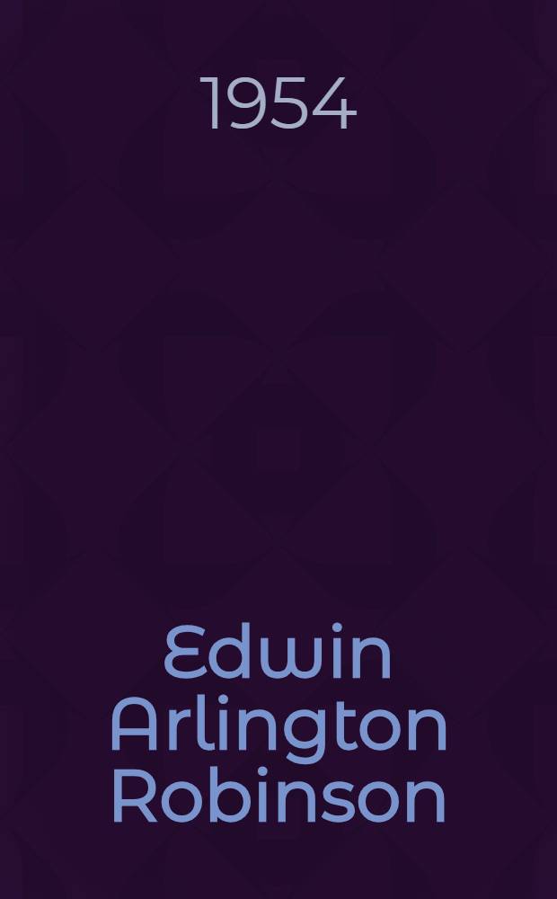 Edwin Arlington Robinson : The literary background of a traditional poet
