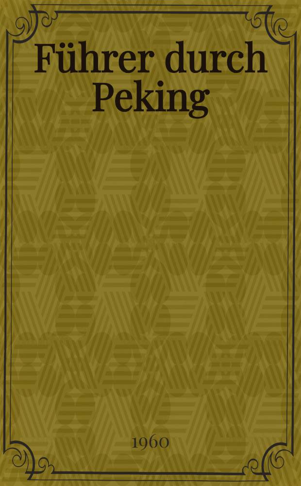 Führer durch Peking