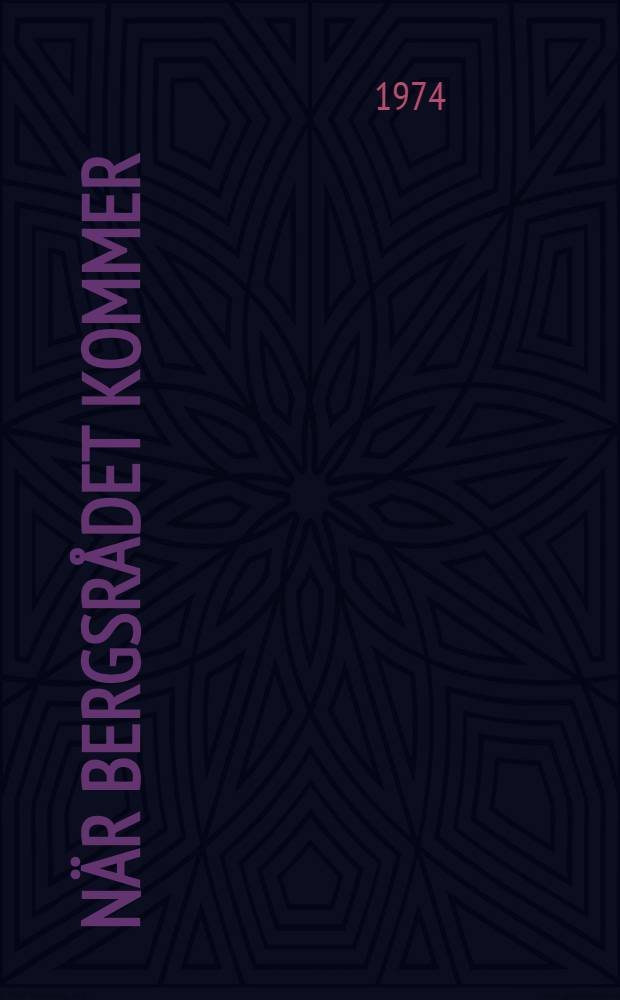 När bergsrådet kommer : Roman