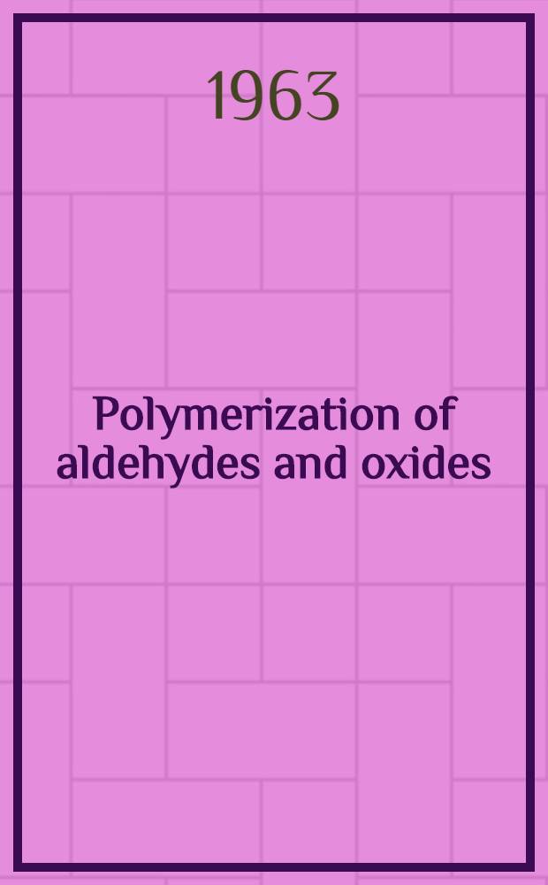 Polymerization of aldehydes and oxides
