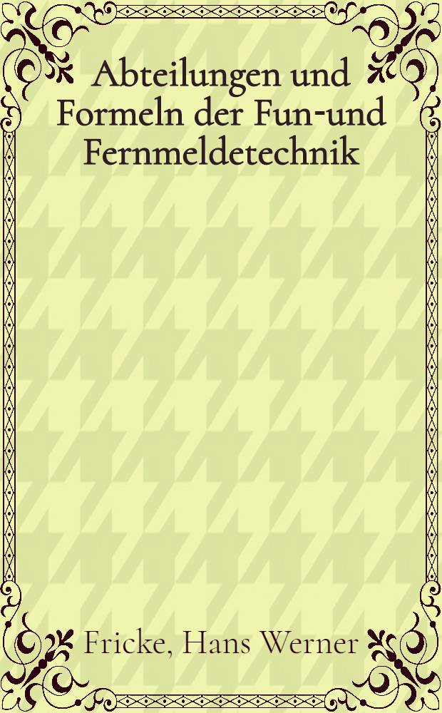 Abteilungen und Formeln der Funk- und Fernmeldetechnik