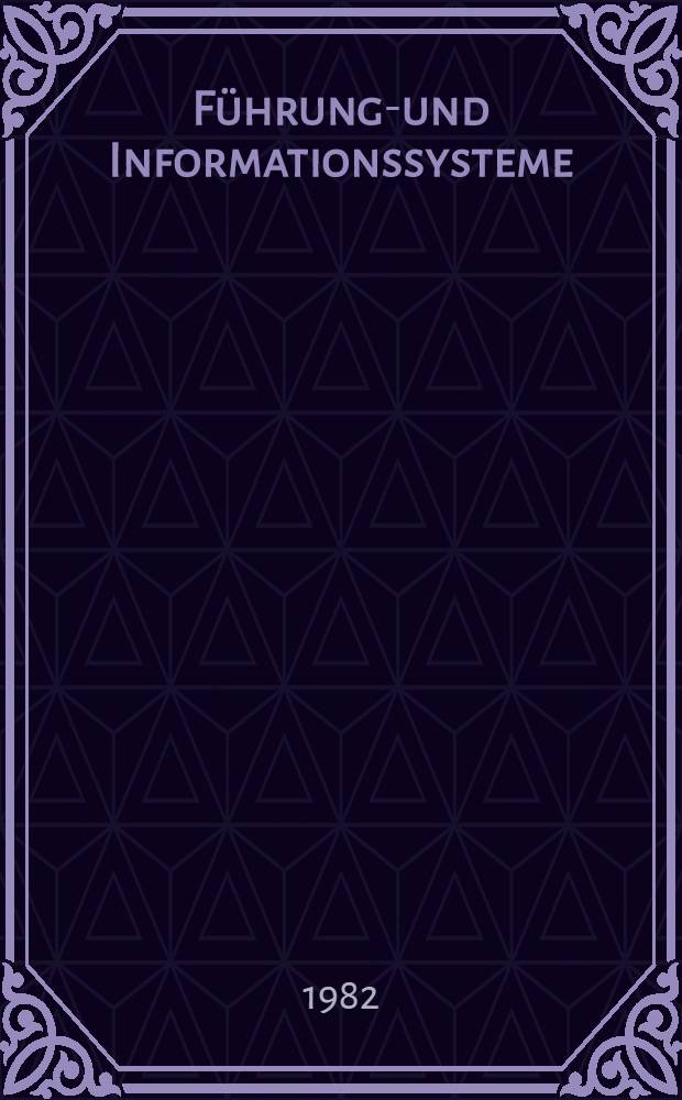 Führungs- und Informationssysteme : Probleme, Erfahrungen u. Technologien im milit, Bereich