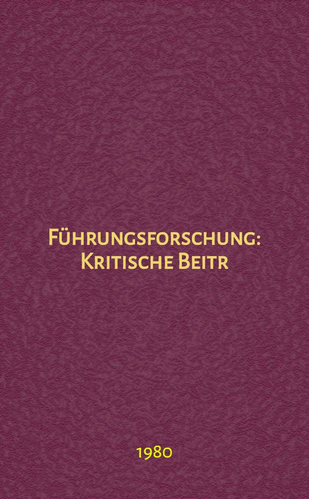 Führungsforschung : Kritische Beitr
