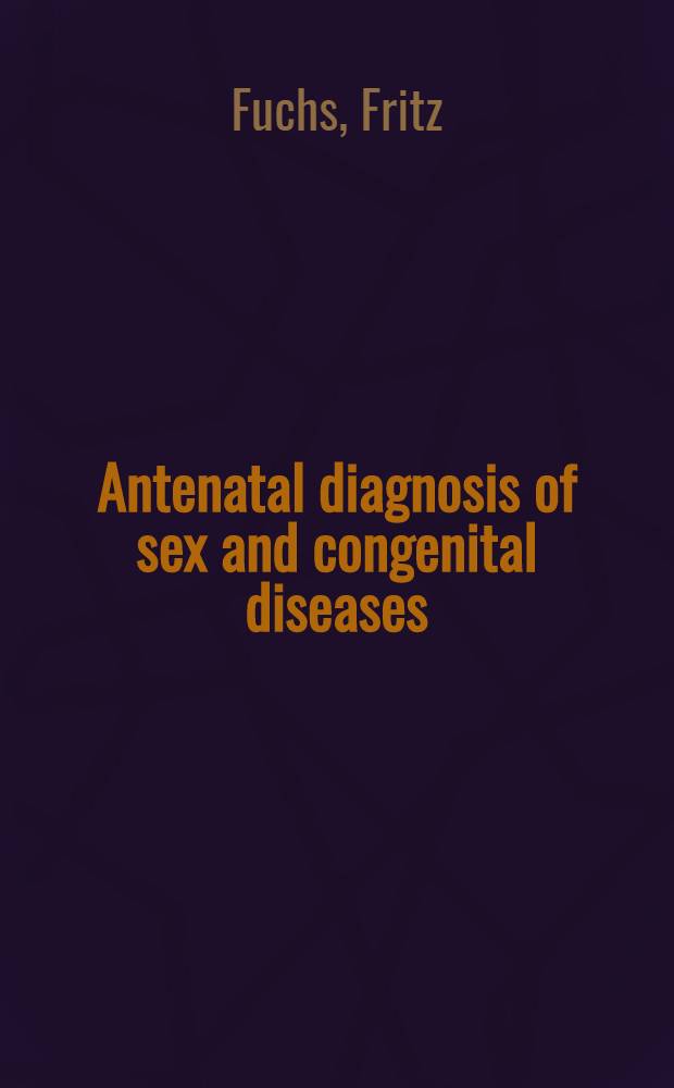Antenatal diagnosis of sex and congenital diseases