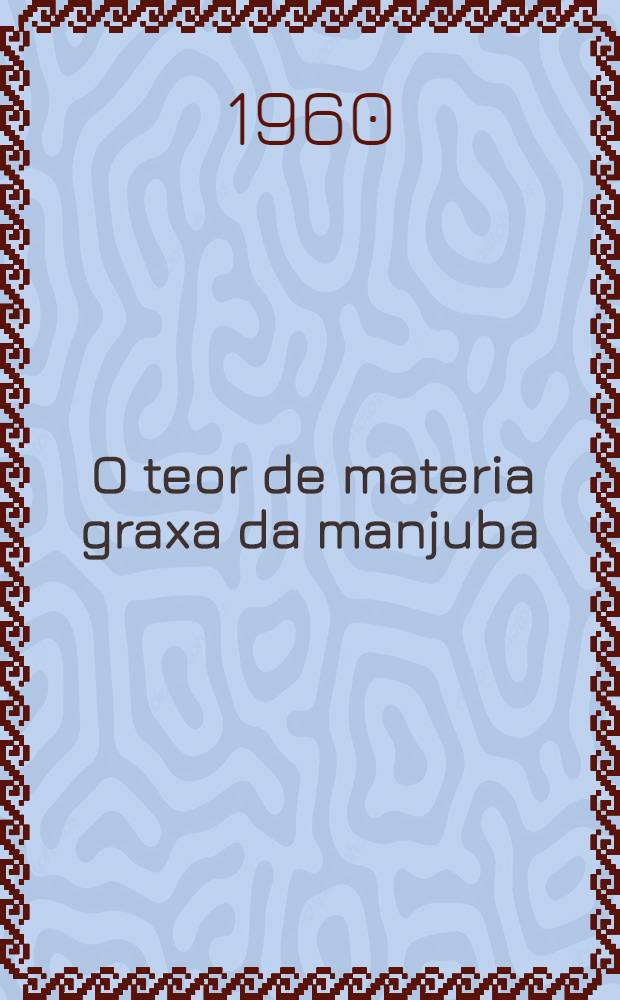 1. O teor de materia graxa da manjuba; 2. Sôbre a salga da sardinha e da manjuba; 3. Variação sazonal do teor de matéria graxa em sardinha verdadeira (Sardinella aurita): Nota preliminar / Por M. Furuya