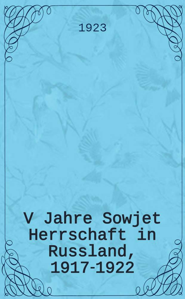 V Jahre Sowjet Herrschaft in Russland, 1917-1922