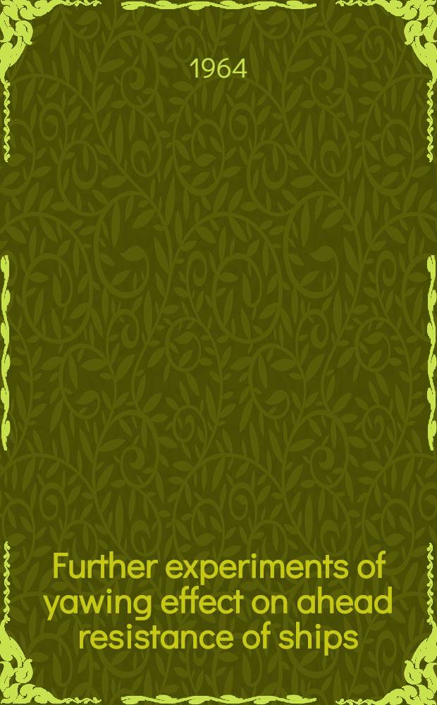 Further experiments of yawing effect on ahead resistance of ships