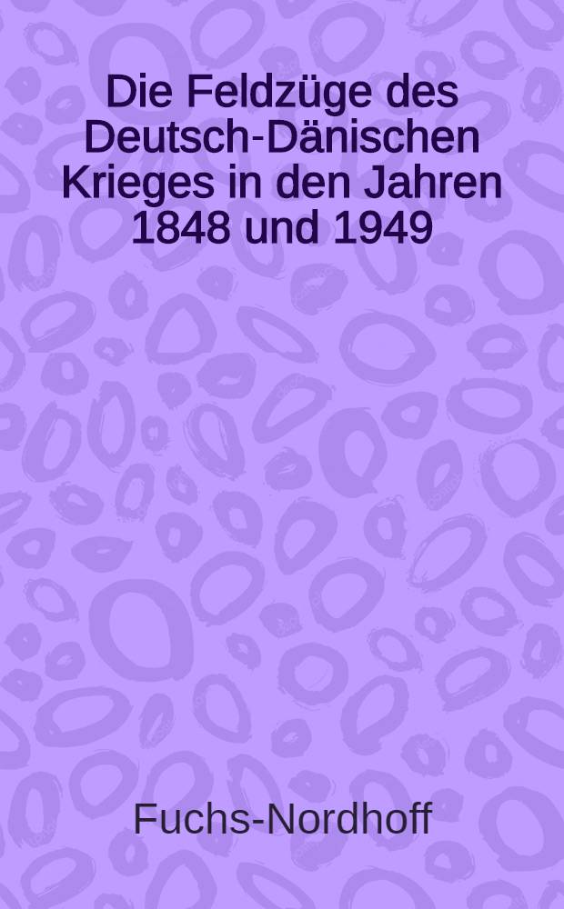 Die Feldzüge des Deutsch-Dänischen Krieges in den Jahren 1848 und 1949