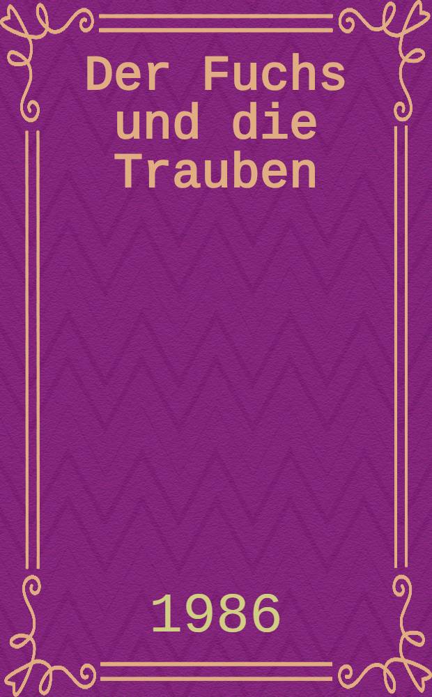 Der Fuchs und die Trauben : Dt. Tierdichtung des Mittelalters