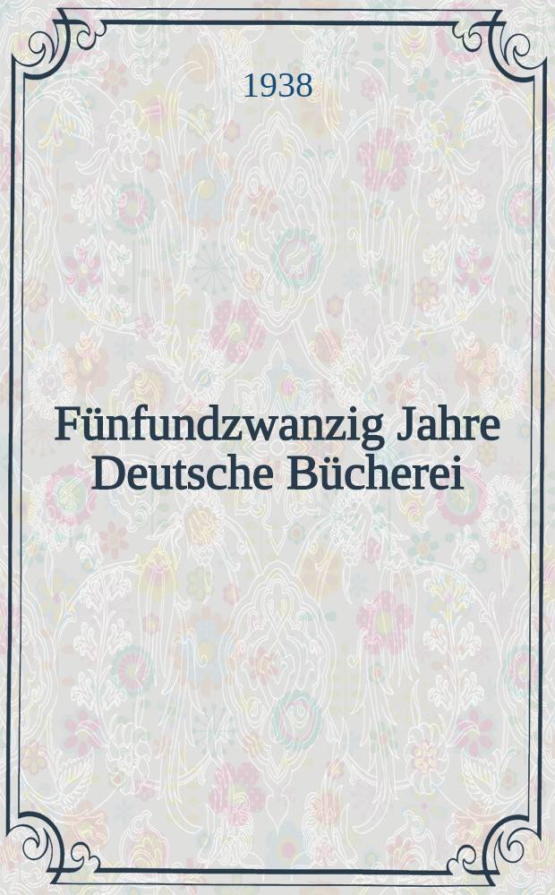 Fünfundzwanzig Jahre Deutsche Bücherei