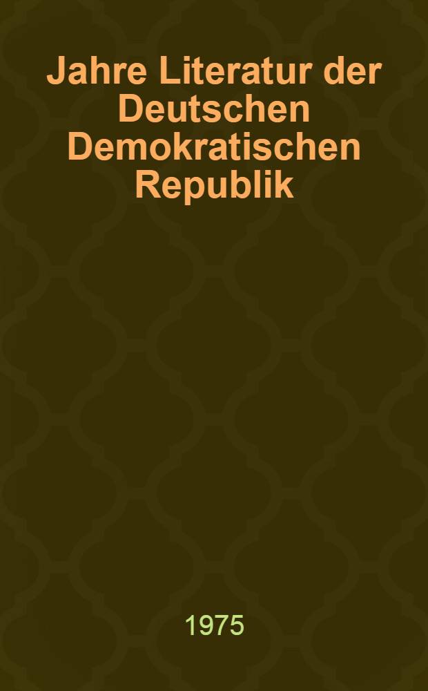 25 Jahre Literatur der Deutschen Demokratischen Republik