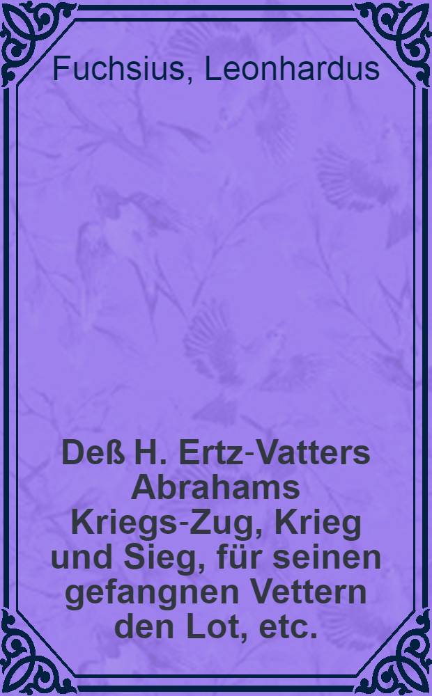 De&szlig; H. Ertz-Vatters Abrahams Kriegs-Zug, Krieg und Sieg, f&uuml;r seinen gefangnen Vettern den Lot, etc. : Gen. 14. V. 13. - 24., erkl&auml;rt jn einer eydno&szlig;sischen Krieg&szlig;, oder Au&szlig;- und Zuzugs-Predig, so gehalten worden zu Herisaw, in sehr volckreicher Versamlung, Freytags dem 20. May, anno 1653., als das loblich Ort Appenzell, der Osser Roden, zween Fahnen jhrer land Leuten zu D&auml;mpffung eydgno&szlig;sischer Unruhen, und Auffstands et licher St&auml;tten Underthanen, au&szlig;ziehen, und den gewohnlichen Krieg&szlig;-Eyd, nach vollendeter Predigt daselbsten schw&ouml;ren lassen