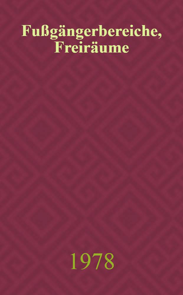 Fußgängerbereiche, Freiräume = Pedestrian areas, open spaces