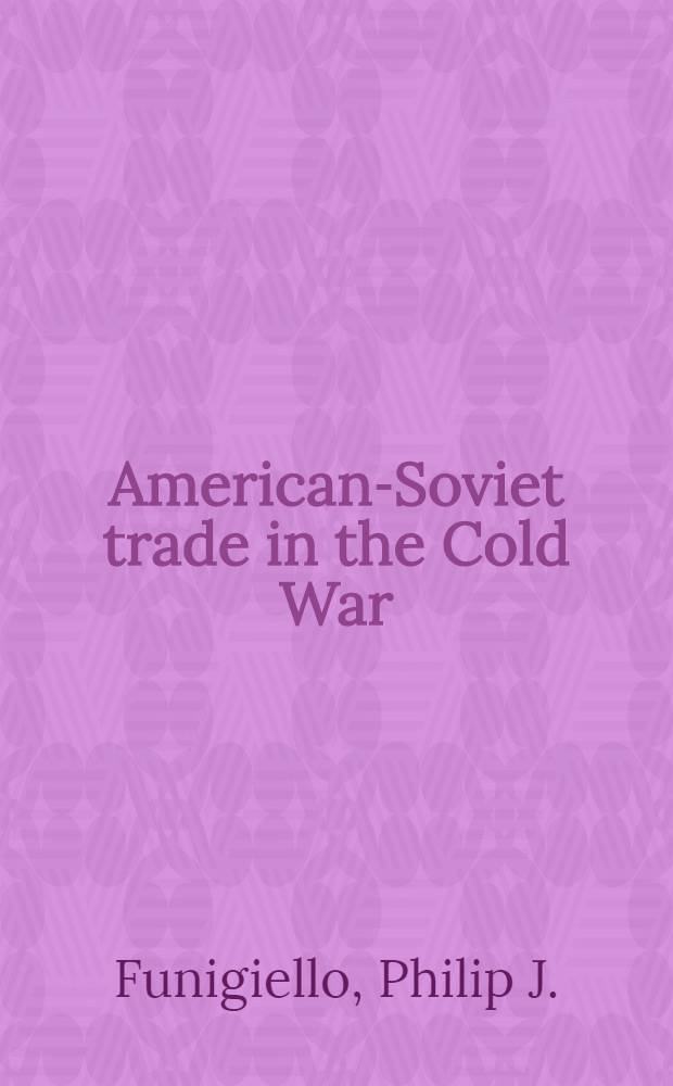 American-Soviet trade in the Cold War
