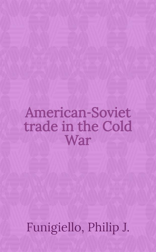 American-Soviet trade in the Cold War