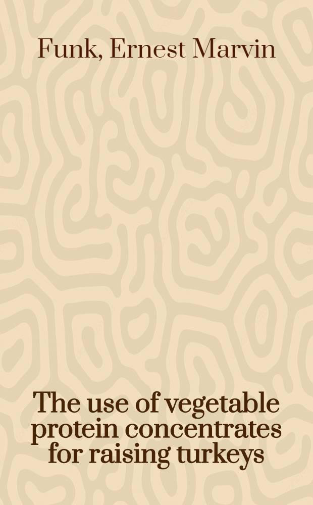 The use of vegetable protein concentrates for raising turkeys