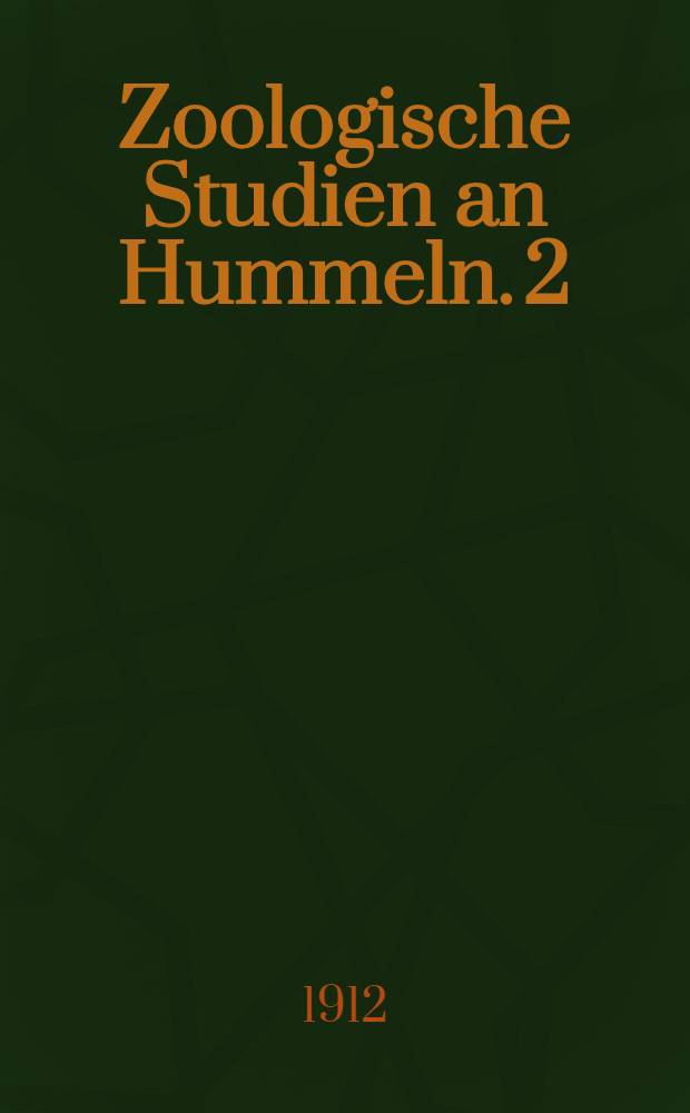 Zoologische Studien an Hummeln. 2 : Die Hummeln der Arktis, des Hochgebirges und der Steppe