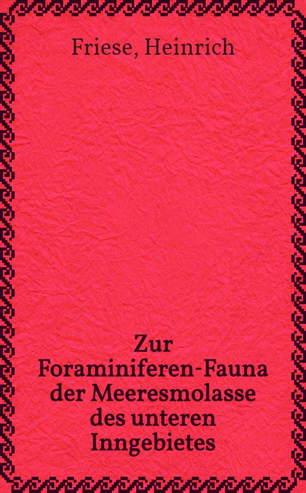 Zur Foraminiferen-Fauna der Meeresmolasse des unteren Inngebietes