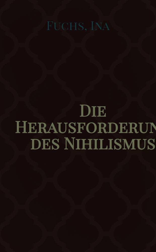 Die Herausforderung des Nihilismus : Philos. Analysen zu F. M. Dostojewskij Werk "Die Dämonen"